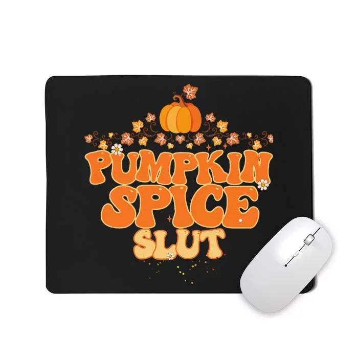 Pumpkin Spice Slut Fall Halloween Thanksgiving Mousepad