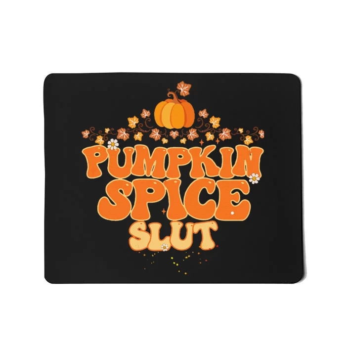 Pumpkin Spice Slut Fall Halloween Thanksgiving Mousepad