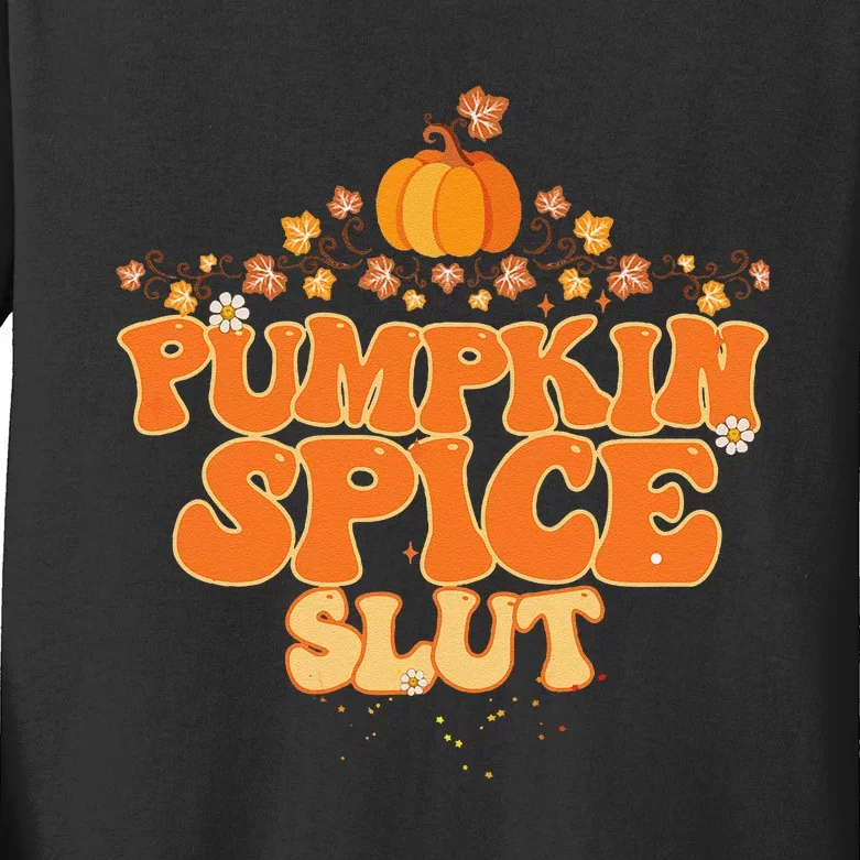 Pumpkin Spice Slut Fall Halloween Thanksgiving Kids Long Sleeve Shirt