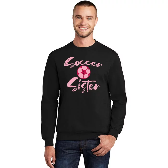 Pink Soccer Sister Football Family Matching Sis Tall Sweatshirt