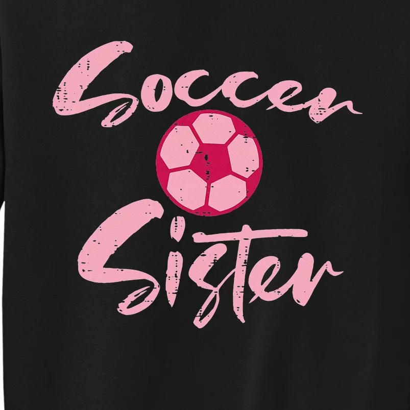 Pink Soccer Sister Football Family Matching Sis Tall Sweatshirt