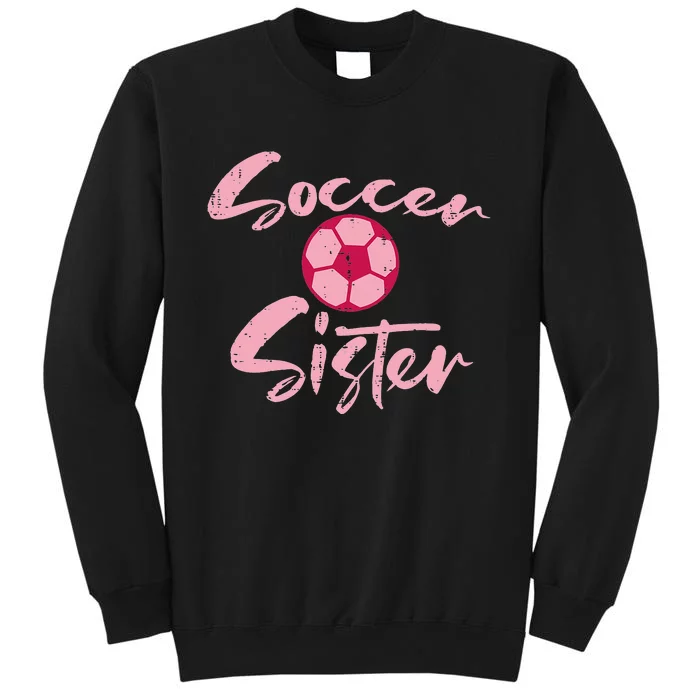 Pink Soccer Sister Football Family Matching Sis Tall Sweatshirt