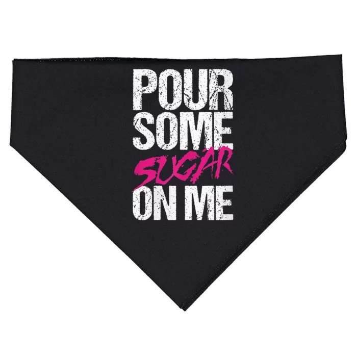 Pour Some Sugar On Me USA-Made Doggie Bandana