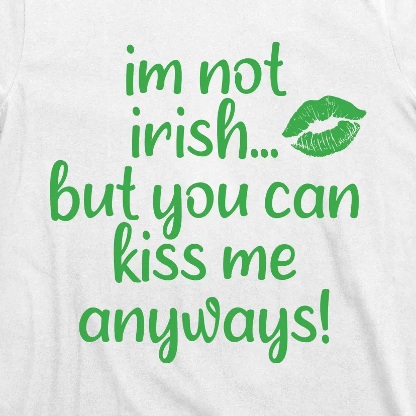 Plus Size St Patrick's Day Shirt, I'm Not Irish But You Can Kiss Me Anyway T-Shirt