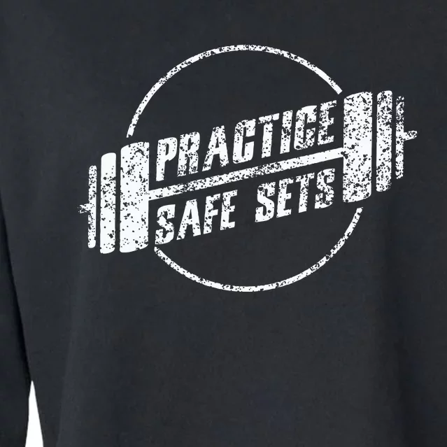 Practice Safe Sets Workout Fitness Motivation Gym Training Cropped Pullover Crew