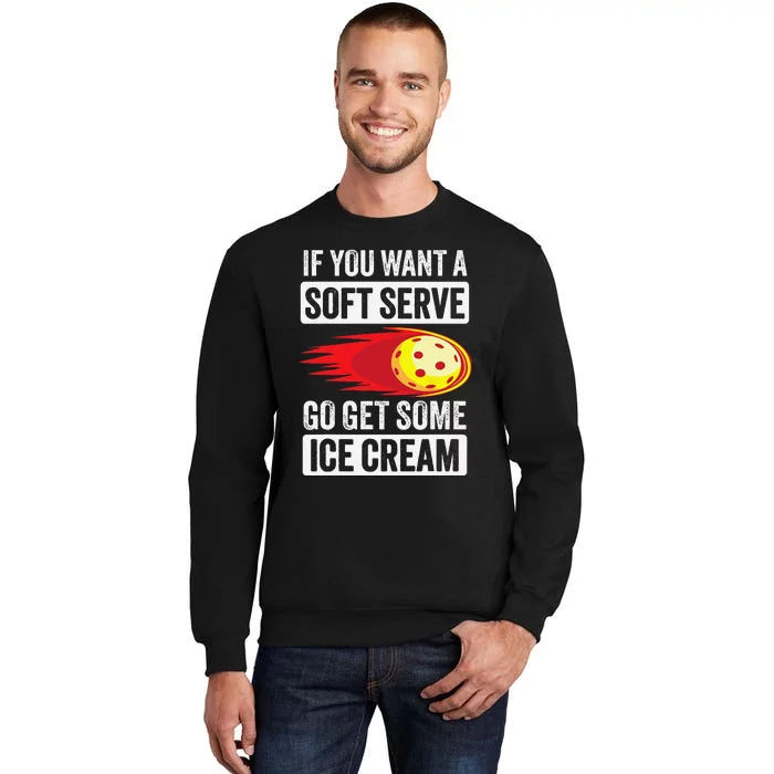 Pickleball Soft Serve Ice Cream Funny Pickleball Tall Sweatshirt