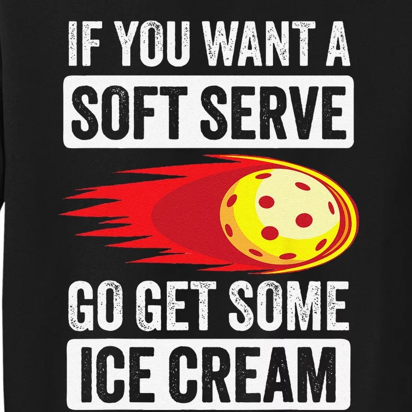 Pickleball Soft Serve Ice Cream Funny Pickleball Tall Sweatshirt