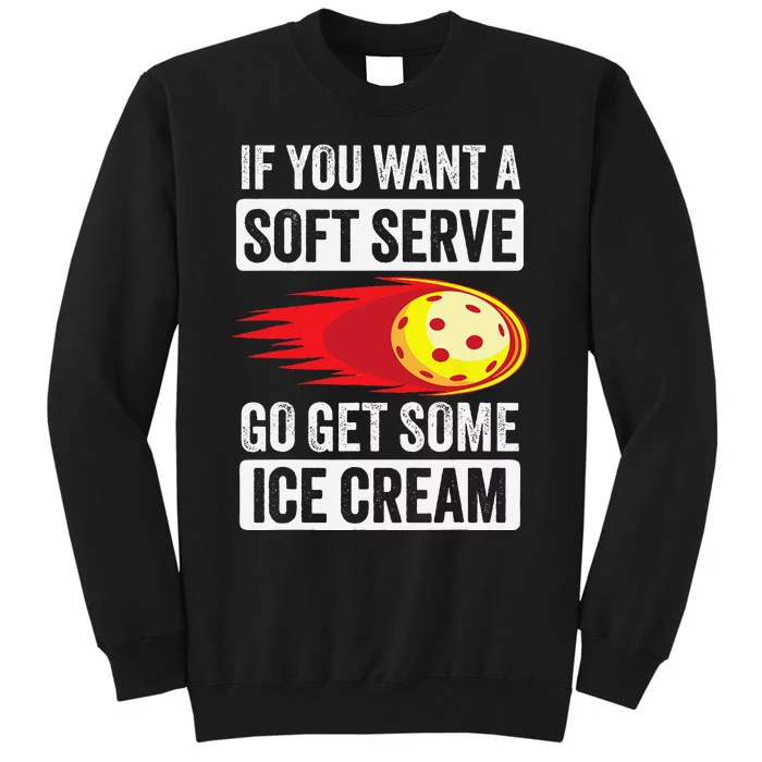 Pickleball Soft Serve Ice Cream Funny Pickleball Tall Sweatshirt