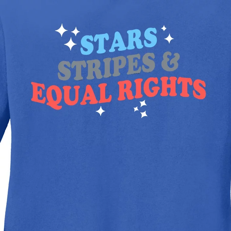 Patriotic Stars Stripes And Equal Rights 4th Of July Gift Ladies Long Sleeve Shirt