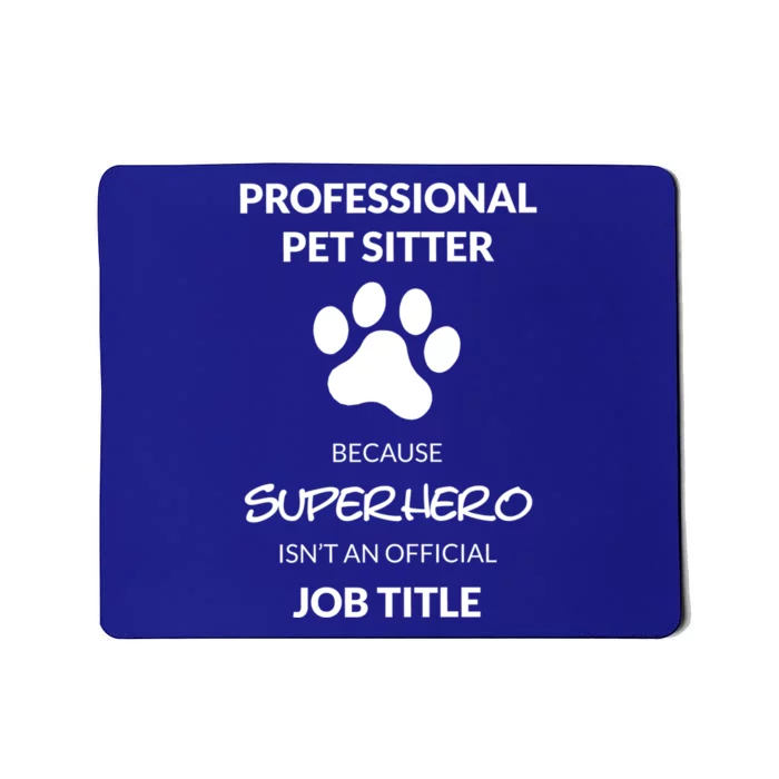 Pet Sitter Superhero Cool Gift Mousepad