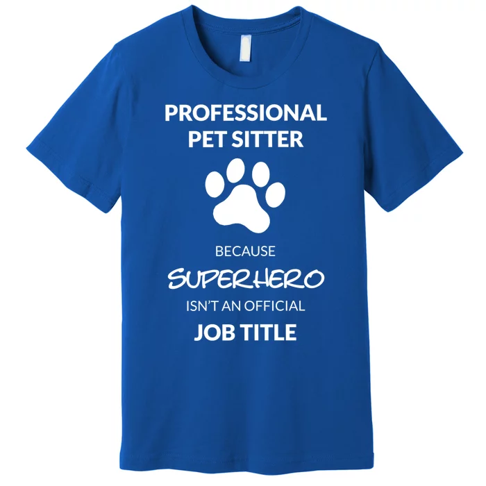 Pet Sitter Superhero Cool Gift Premium T-Shirt