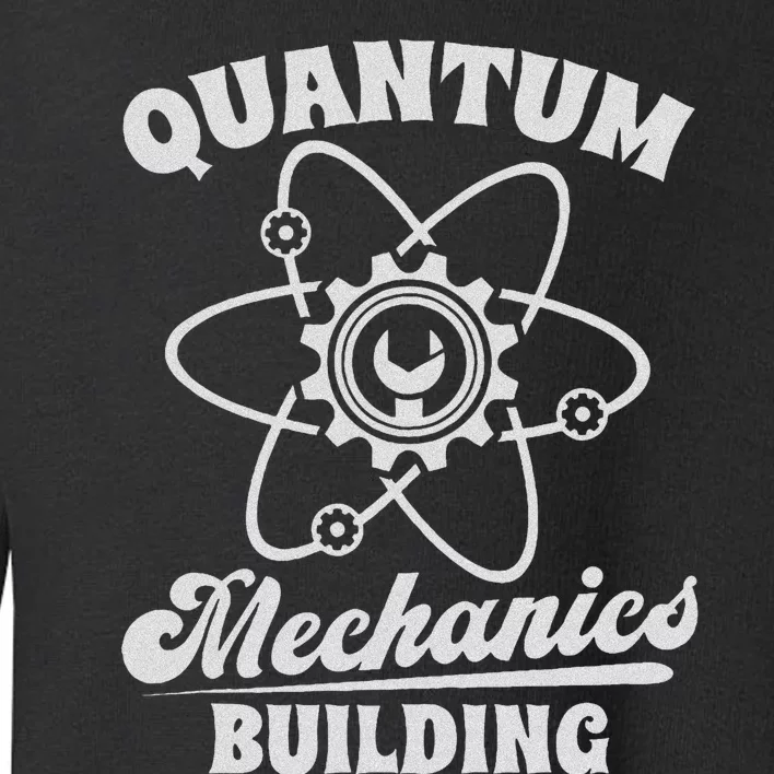 Physicist Scientist Science Quantum Physics Toddler Sweatshirt