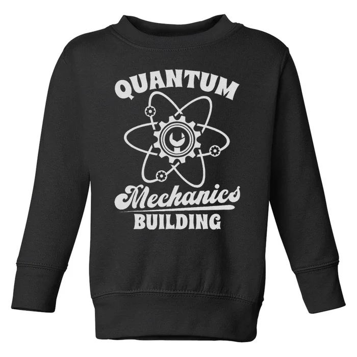 Physicist Scientist Science Quantum Physics Toddler Sweatshirt