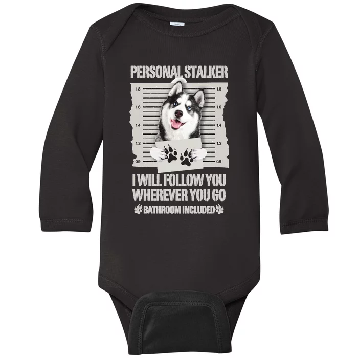 Personal Stalker Siberian Husky Long Sleeve Baby Long Sleeve Bodysuit