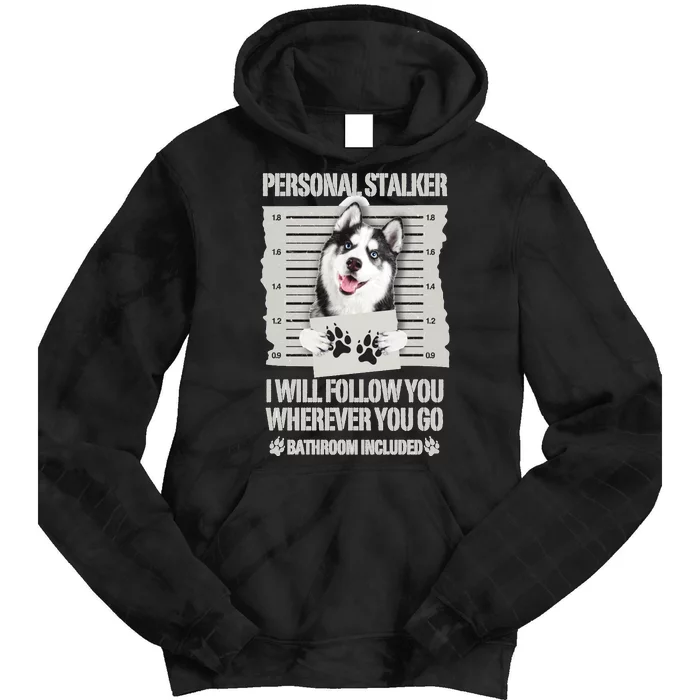 Personal Stalker Siberian Husky Long Sleeve Tie Dye Hoodie