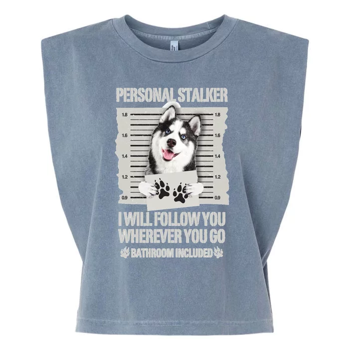 Personal Stalker Siberian Husky Long Sleeve Garment-Dyed Women's Muscle Tee