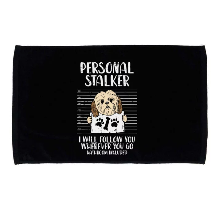 Personal Stalker Shih Tzu Funny Pet Dog Lover Owner Gift Microfiber Hand Towel