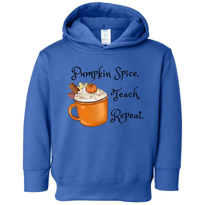 Pumpkin Spice Teach Repeat Fall Coffee Teacher Meaningful Gift Toddler Hoodie