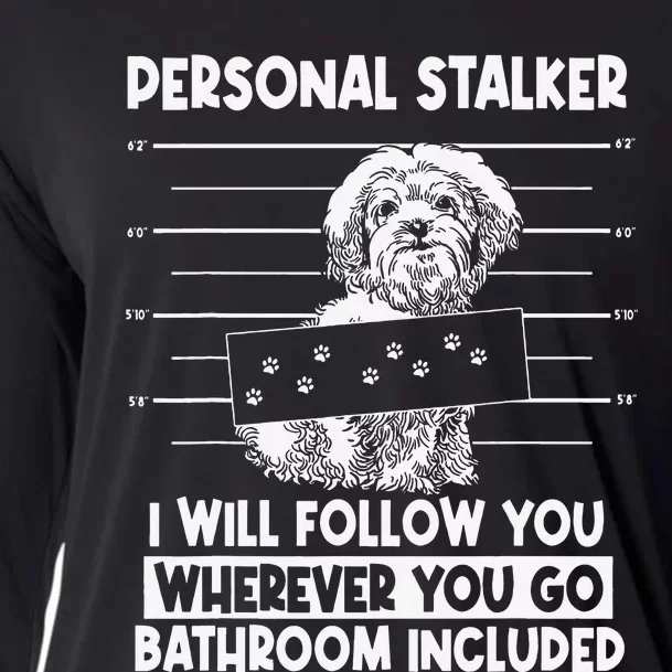 Personal Shih Tzu Stalker I will Follow Wherever You Go Cooling Performance Long Sleeve Crew