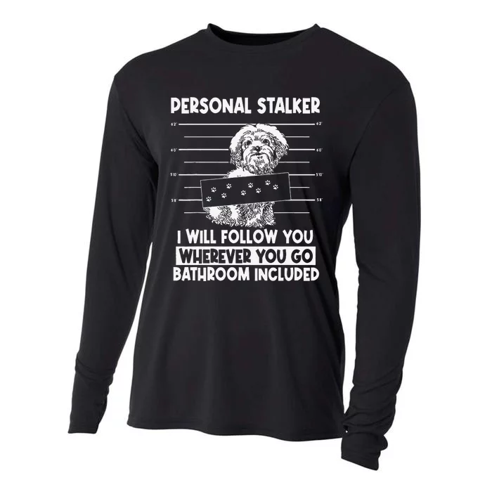 Personal Shih Tzu Stalker I will Follow Wherever You Go Cooling Performance Long Sleeve Crew