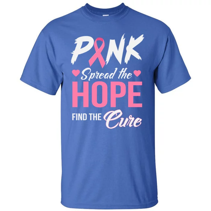 Pink Spread The Hope Find The Cure Breast Cancer Awareness Gift Tall T-Shirt