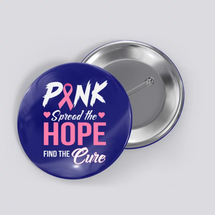 Pink Spread The Hope Find The Cure Breast Cancer Awareness Gift Button