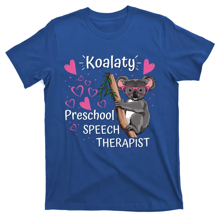 Preschool Speech Therapist Valentine's Day Therapy Koalaty Great Gift T-Shirt