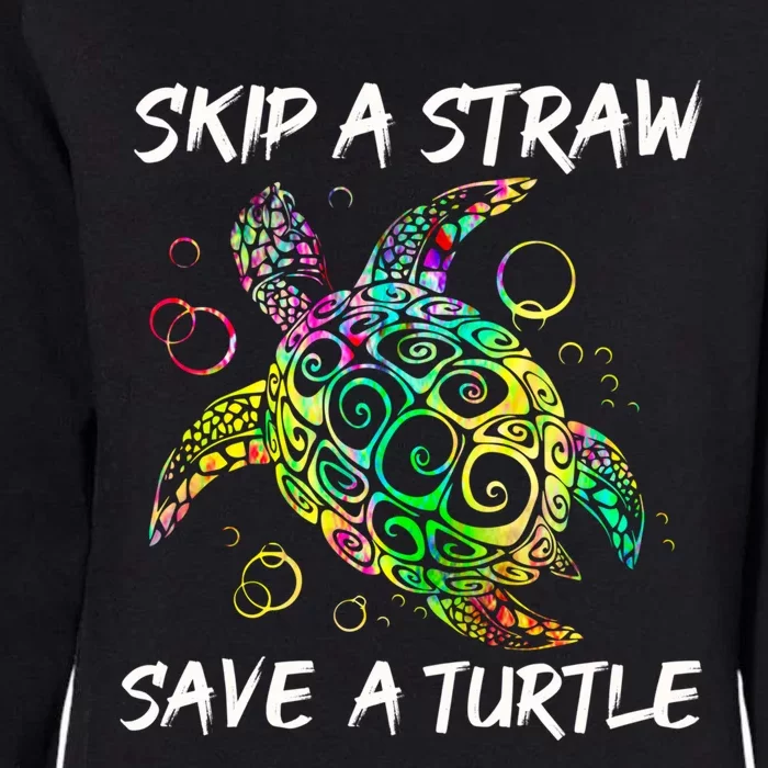 Psychedelic Sea Turtle Gift Skip A Straw Save A Turtle Gift Womens California Wash Sweatshirt