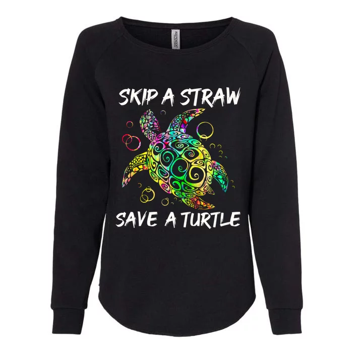 Psychedelic Sea Turtle Gift Skip A Straw Save A Turtle Gift Womens California Wash Sweatshirt