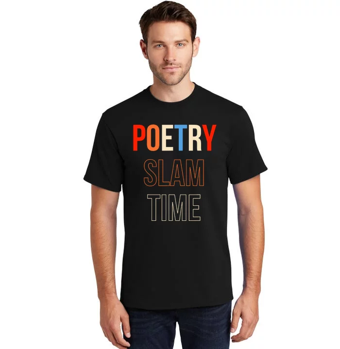 Poetry Slam Time Poet Poem Tall T-Shirt