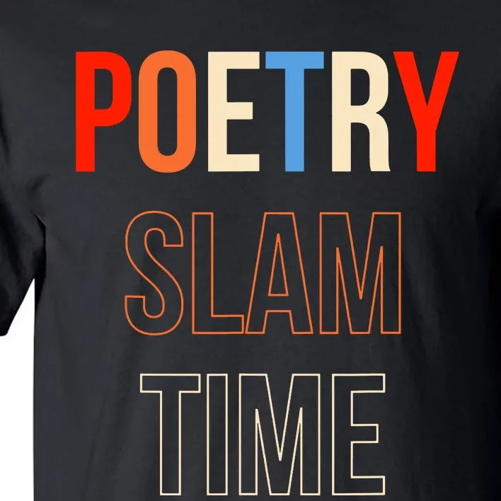 Poetry Slam Time Poet Poem Tall T-Shirt