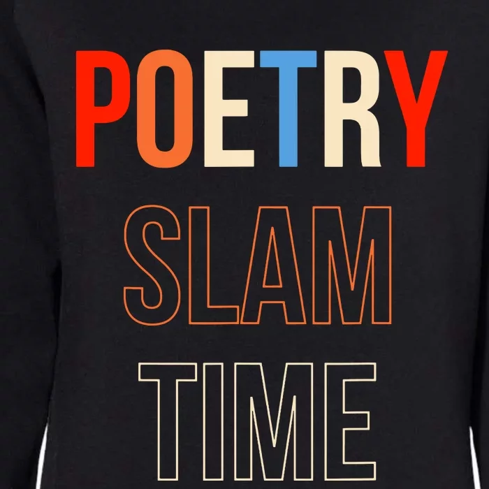 Poetry Slam Time Poet Poem Womens California Wash Sweatshirt