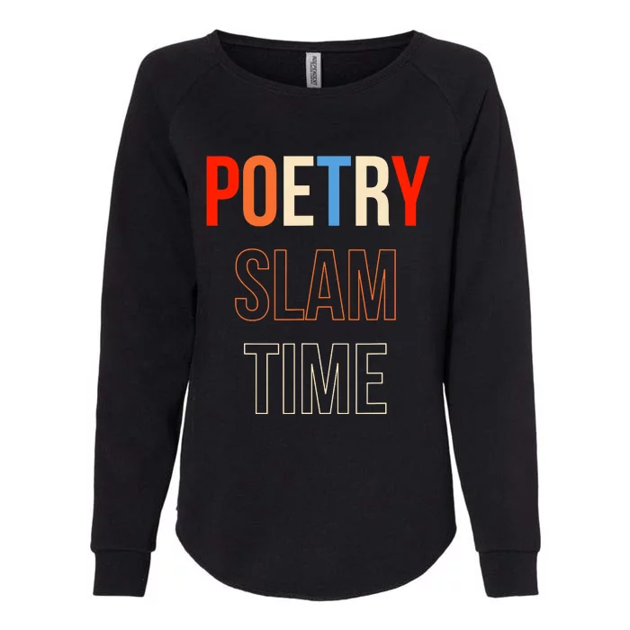 Poetry Slam Time Poet Poem Womens California Wash Sweatshirt