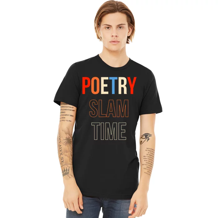 Poetry Slam Time Poet Poem Premium T-Shirt