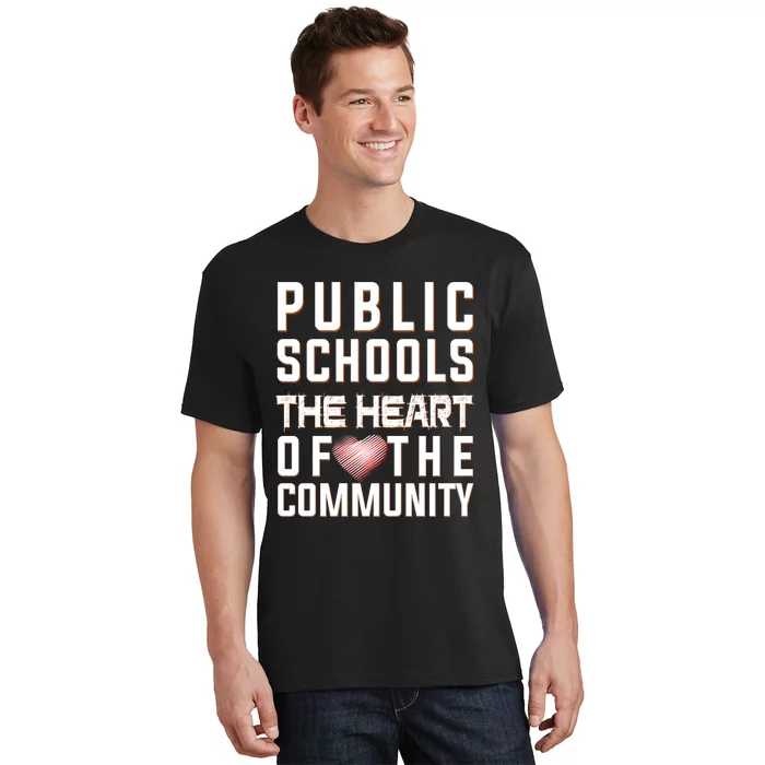 Public Schools The Heart Of The Community T-Shirt