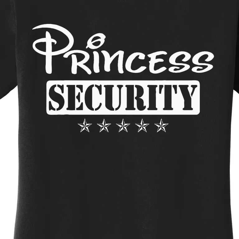 Princess Security Team Birthday Family Trip Dad Mom Daughter Women's T-Shirt