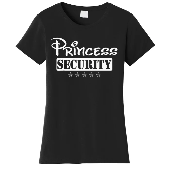 Princess Security Team Birthday Family Trip Dad Mom Daughter Women's T-Shirt