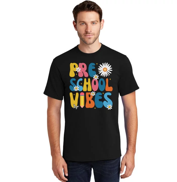 Pre School Vibes Back To School Gift Tall T-Shirt