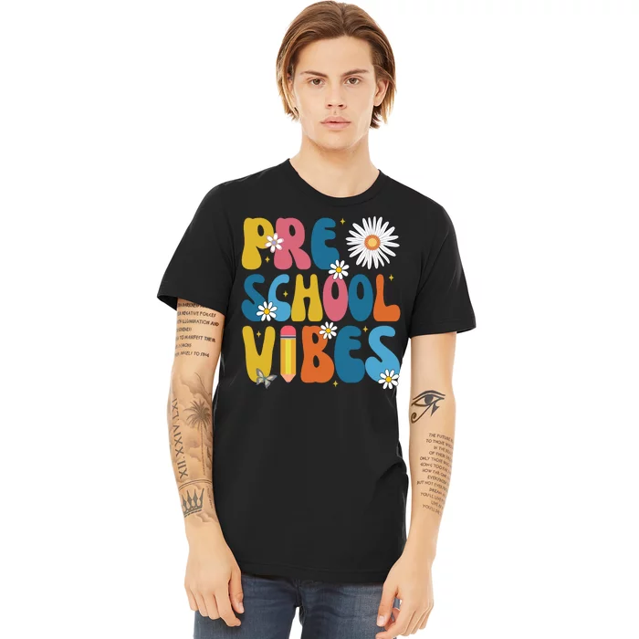 Pre School Vibes Back To School Gift Premium T-Shirt