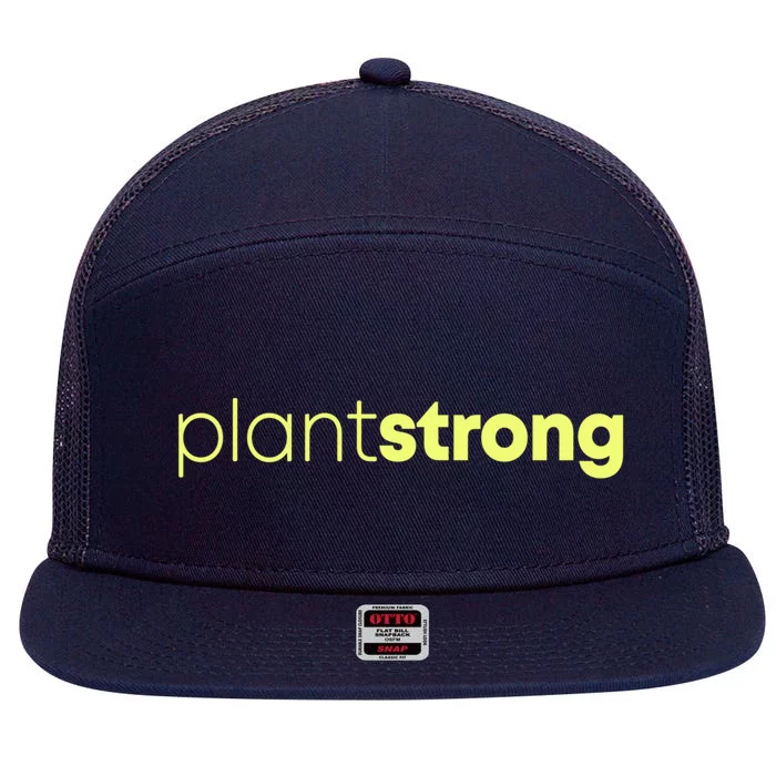 Plant Strong Veganism Organic Based Diet Vegan Gift Meaningful Gift 7 Panel Mesh Trucker Snapback Hat