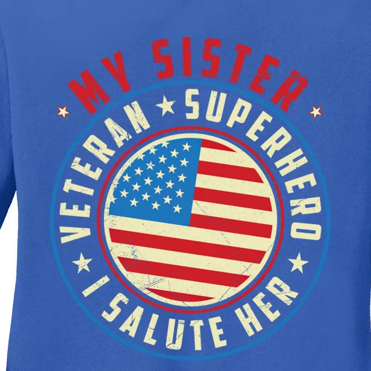 Proud Sister Veteran Superhero I Salute Her Veterans Day Great Gift Ladies Long Sleeve Shirt