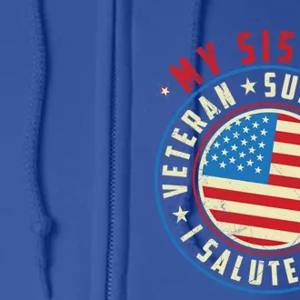 Proud Sister Veteran Superhero I Salute Her Veterans Day Great Gift Full Zip Hoodie