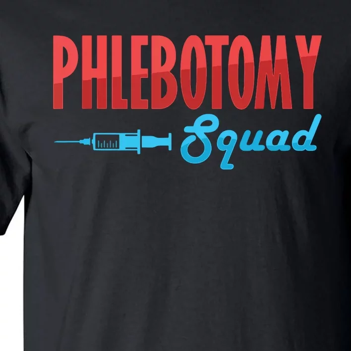 Phlebotomy Squad Veins Syringe Phlebotomist Needle Gift Tall T-Shirt