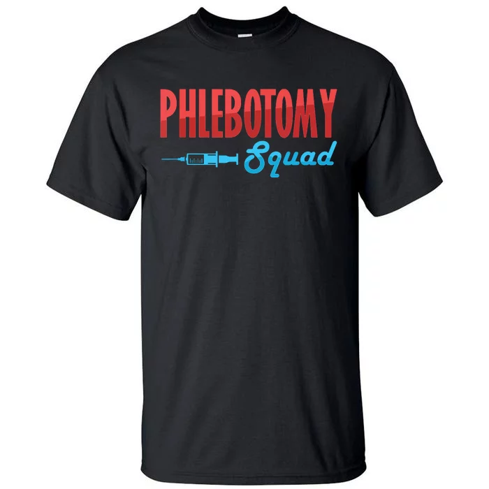 Phlebotomy Squad Veins Syringe Phlebotomist Needle Gift Tall T-Shirt