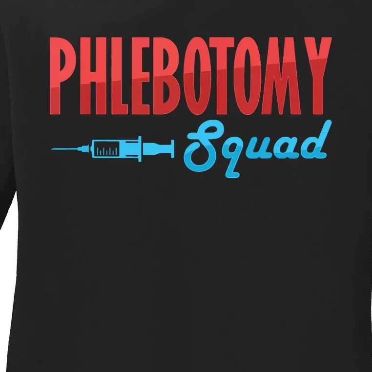 Phlebotomy Squad Veins Syringe Phlebotomist Needle Gift Ladies Long Sleeve Shirt