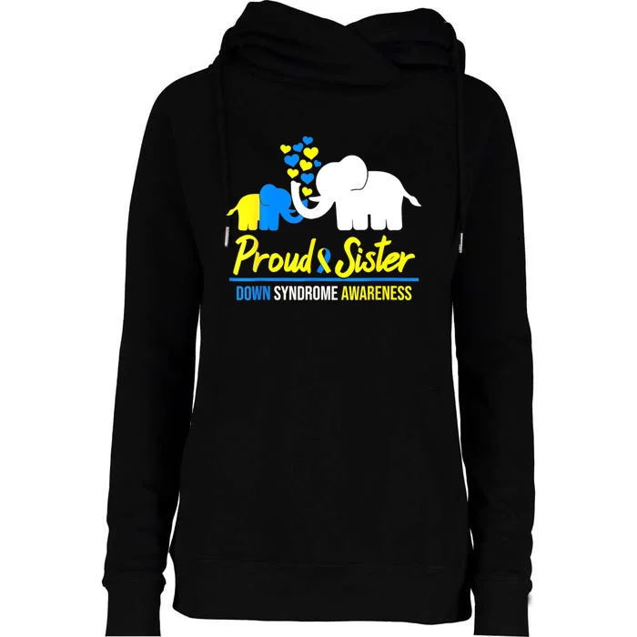 Proud Sister World Down Syndrome Awareness Day Elephant T21 Womens Funnel Neck Pullover Hood