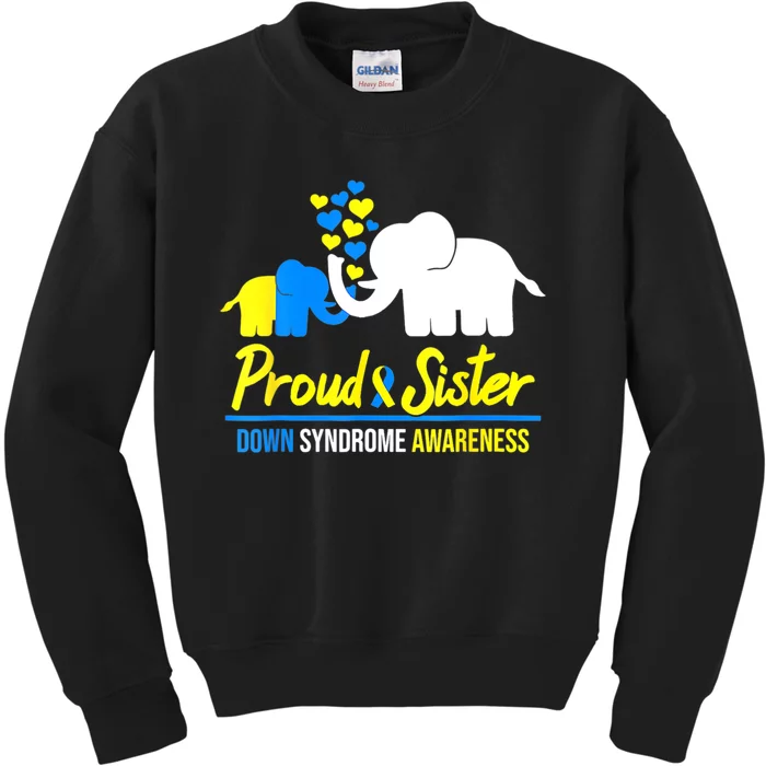 Proud Sister World Down Syndrome Awareness Day Elephant T21 Kids Sweatshirt