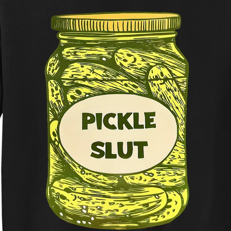 Pickle Slut Who Loves Pickles Quotes Saying Pickles Lover Sweatshirt