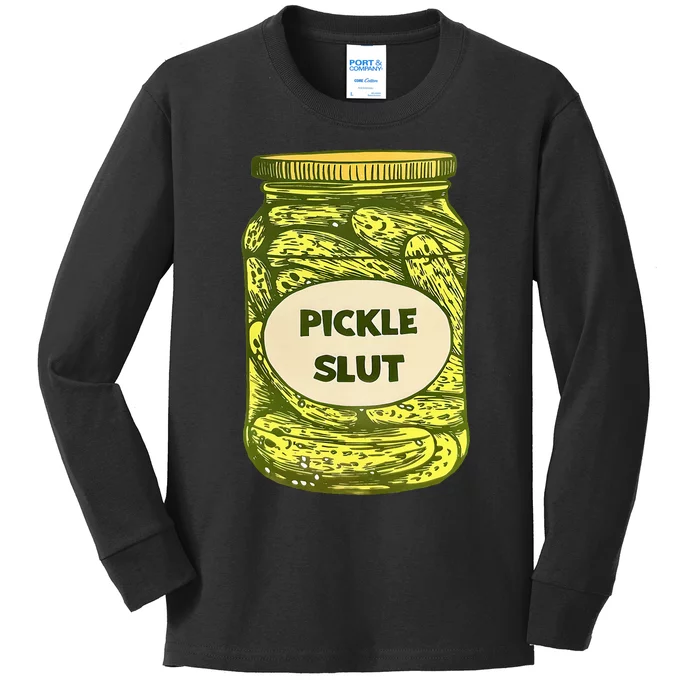 Pickle Slut Who Loves Pickles Quotes Saying Pickles Lover Kids Long Sleeve Shirt