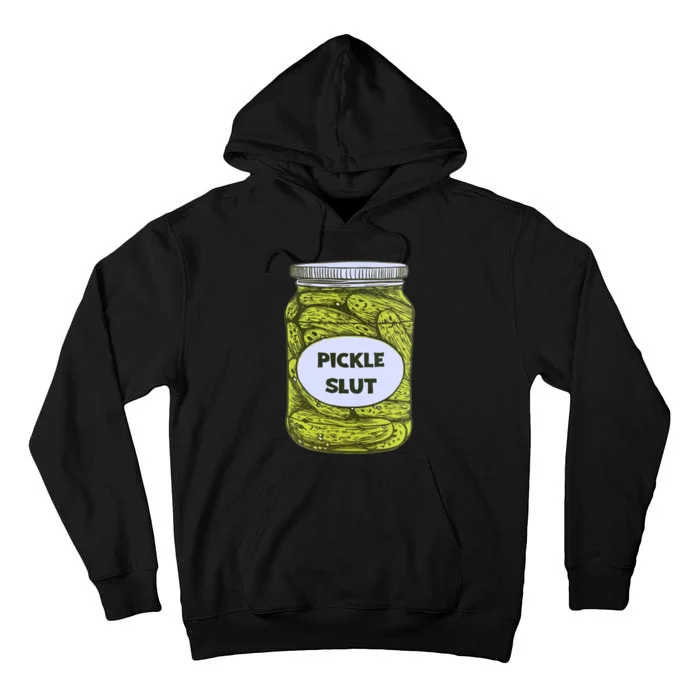 Pickle Slut Who Loves Pickles Apaprel Tall Hoodie